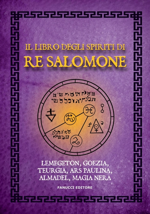 Il libro degli spiriti di Re Salomone -  Anonimo