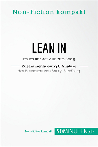 Lean In. Zusammenfassung & Analyse des Bestsellers von Sheryl Sandberg