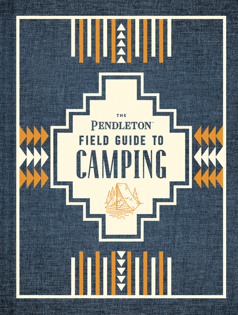 Pendleton Field Guide to Camping -  Pendleton Woolen Mills