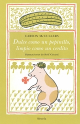 Dulce como un pepinillo, limpio como un cerdito - Carson McCullers