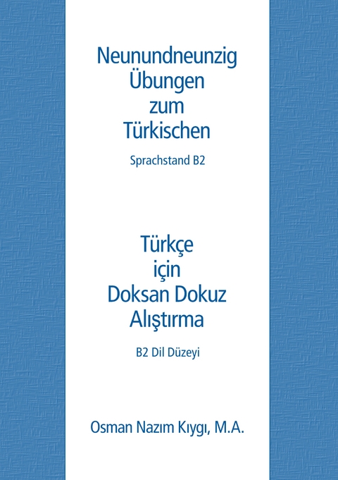 Neunundneunzig &Uuml;bungen zum T&uuml;rkischen - Osman Nazim Kiygi