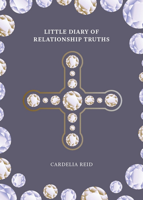 Little Diary of Relationship Truths - Cardelia Reid