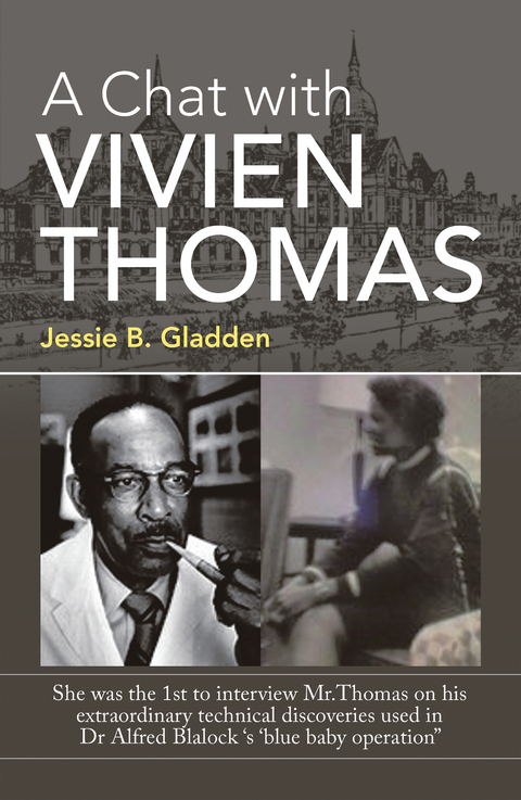 A Chat with Vivien Thomas - Jessie B. Gladden