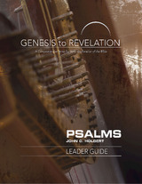 Genesis to Revelation: Psalms Leader Guide - John C. Holbert