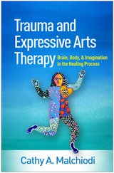 Trauma and Expressive Arts Therapy - Cathy A. Malchiodi