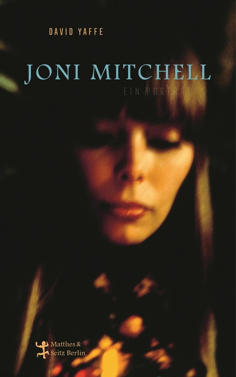 Joni Mitchell - Ein Portr&auml;t - David Yaffe