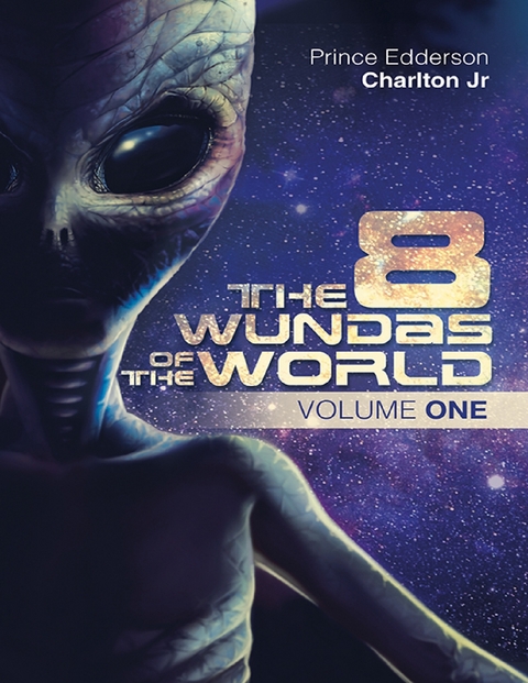 8 Wundas of the World: Volume One -  Prince Edderson Charlton Jr