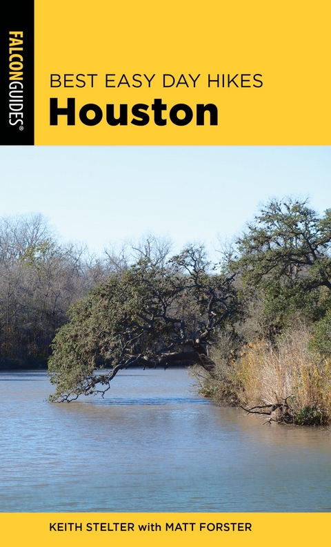 Best Easy Day Hikes Houston -  Matt Forster,  Keith Stelter