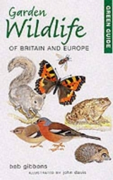 Garden Wildlife of Britain and Europe - Gibbons, Bob