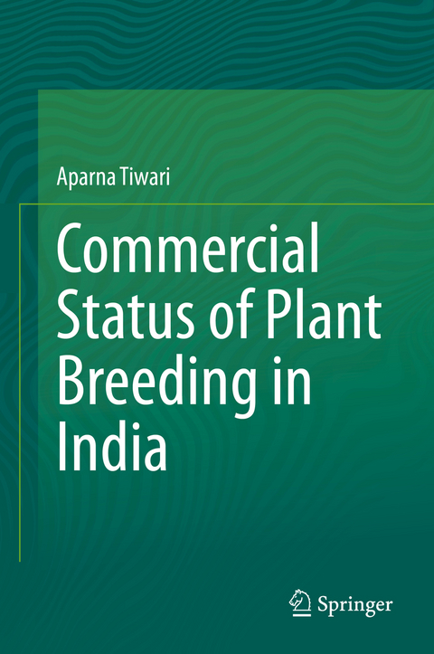 Commercial Status of Plant Breeding in India - Aparna Tiwari