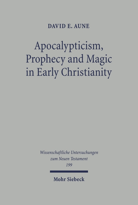 Apocalypticism, Prophecy and Magic in Early Christianity -  David E. Aune