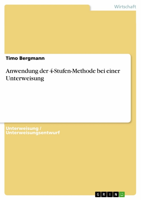 Anwendung der 4-Stufen-Methode bei einer Unterweisung - Timo Bergmann