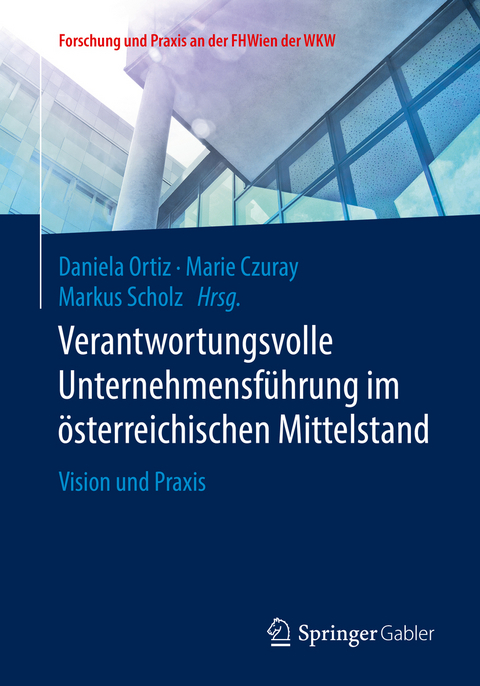 Verantwortungsvolle Unternehmensf&uuml;hrung im &ouml;sterreichischen Mittelstand - 