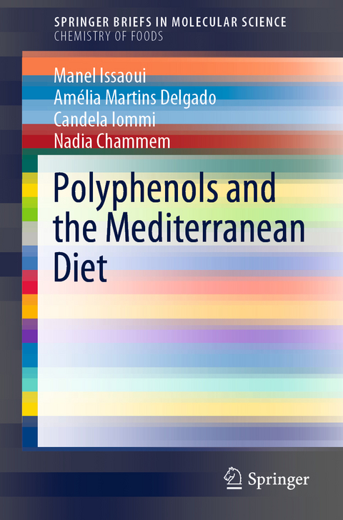 Polyphenols and the Mediterranean Diet - Manel Issaoui, Am&eacute;lia Martins Delgado, Candela Iommi, Nadia Chammem