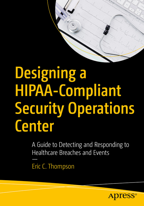 Designing a HIPAA-Compliant Security Operations Center - Eric C. Thompson
