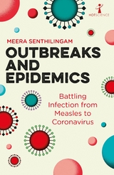 Outbreaks and Epidemics -  Meera Senthilingam