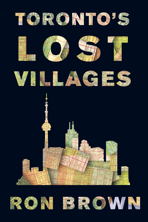 Toronto's Lost Villages - Ron Brown