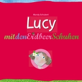 Lucy mit den Erdbeerschuhen - Mandy Schubert