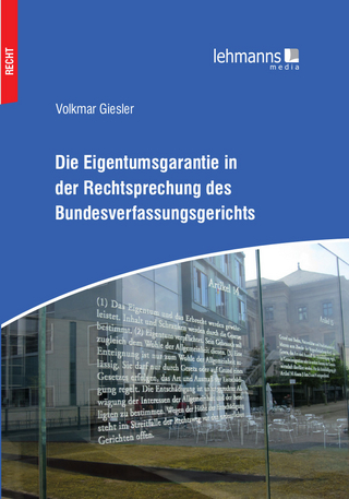 Die Eigentumsgarantie in der Rechtsprechung des Bundesverfassungsgerichts