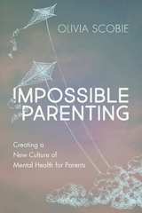 Impossible Parenting - Olivia Scobie