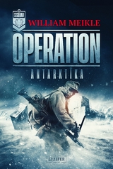 OPERATION ANTARKTIKA - William Meikle