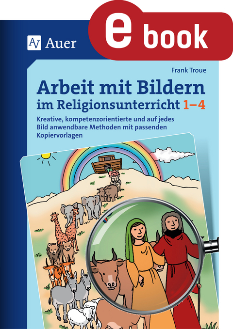 Arbeit mit Bildern im Religionsunterricht 1-4 - Frank Troue