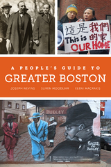 A People's Guide to Greater Boston - Joseph Nevins, Suren Moodliar, Eleni Macrakis