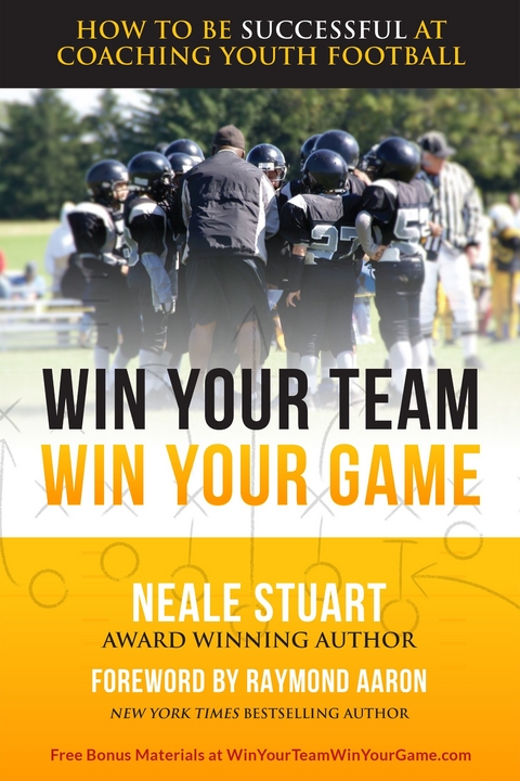 WIN YOUR TEAM WIN YOUR GAME -  Neale Stuart