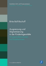 Ausgrenzung und Stigmatisierung in der Kindertagesst&auml;tte - Birke Bull-Bischoff