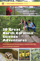Thirty Great North Carolina Science Adventures - 