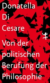 Von der politischen Berufung der Philosophie - Donatella di Cesare