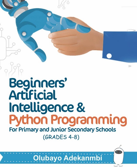 Beginners' Artificial Intelligence and Python Programming - Olubayo Adekanmbi