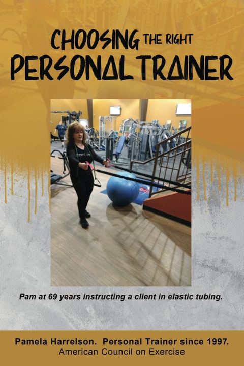 CHOOSING THE RIGHT PERSONAL TRAINER - Pamela Harrelson