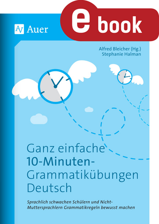 Ganz einfache 10-Minuten-Grammatikübungen Deutsch