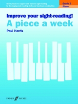 Improve your sight-reading! A Piece a Week Piano Grade 3 -  Paul Harris