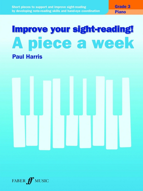 Improve your sight-reading! A Piece a Week Piano Grade 3 -  Paul Harris