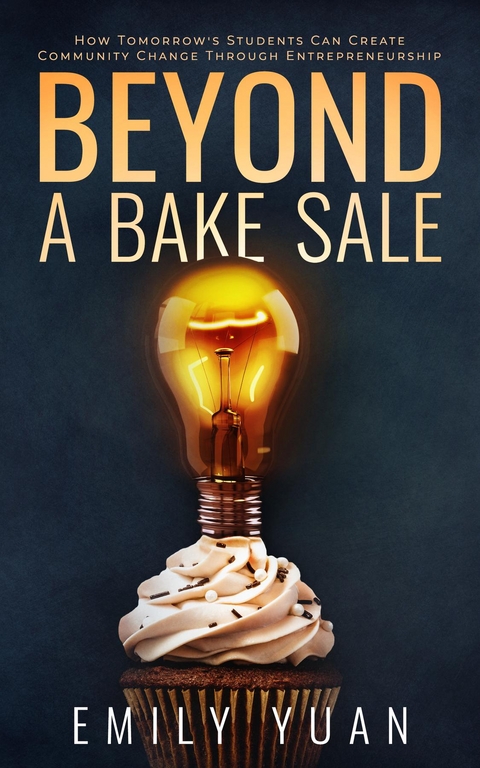 Beyond a Bake Sale - Emily Yuan