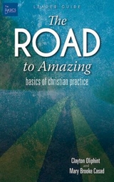 The Road to Amazing Leader Guide - Mary Brooke Casad, Clayton Oliphint