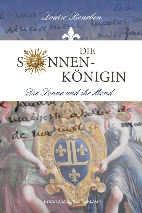Die Sonnenk&ouml;nigin - Louise Bourbon