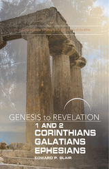 Genesis to Revelation: 1-2 Corinthians, Galatians, Ephesians Participant Book - Edward P. Blair