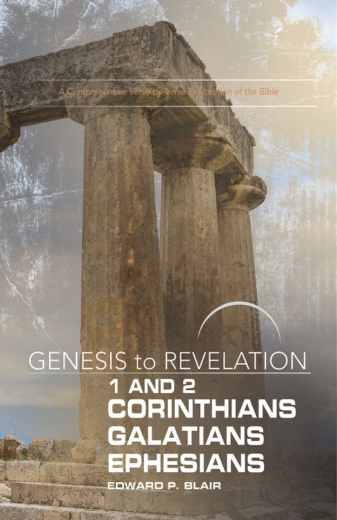 Genesis to Revelation: 1-2 Corinthians, Galatians, Ephesians Participant Book - Edward P. Blair