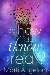 So, How Do I Know This is Real? - Marti Angeloni