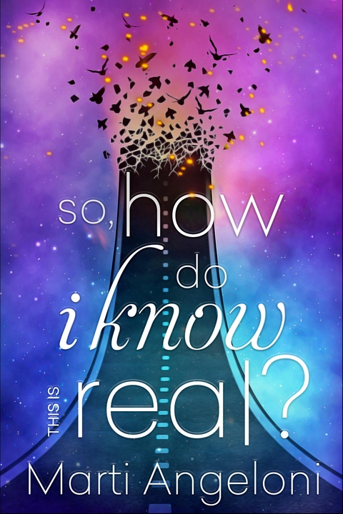 So, How Do I Know This is Real? - Marti Angeloni