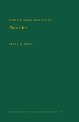 Evolutionary Biology of Parasites - Peter W. Price