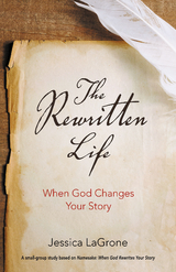 The Rewritten Life - Jessica Lagrone