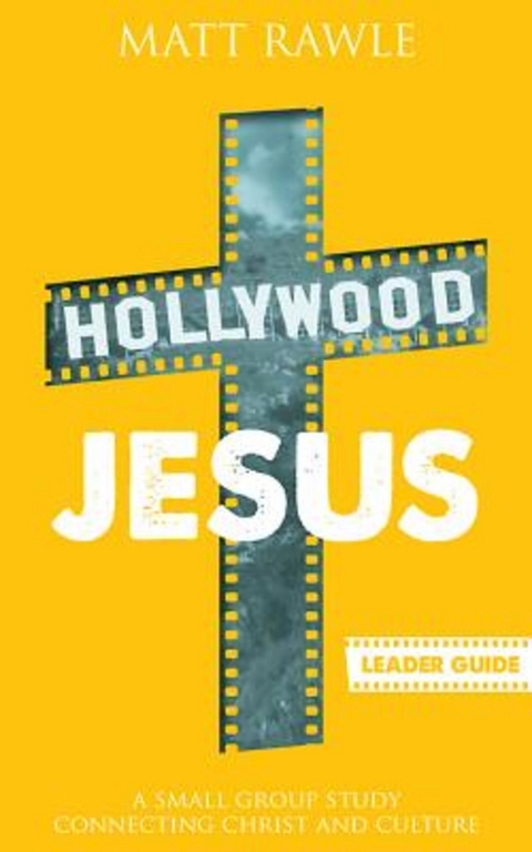 Hollywood Jesus Leader Guide -  Matt Rawle