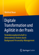 Digitale Transformation und Agilit&auml;t in der Praxis - Winfried Neun