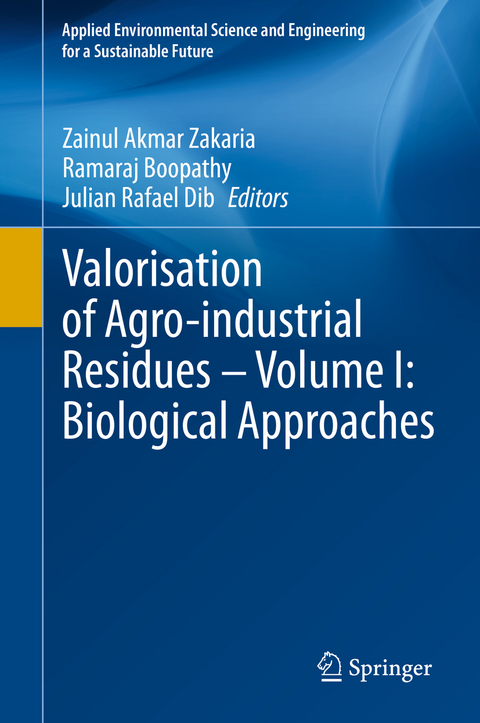 Valorisation of Agro-industrial Residues &ndash; Volume I: Biological Approaches - 