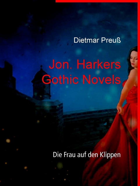 Jon. Harkers Gothic Novels - Dietmar Preu&szlig;