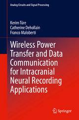 Wireless Power Transfer and Data Communication for Intracranial Neural Recording Applications - Kerim T&uuml;re, Catherine Dehollain, Franco Maloberti